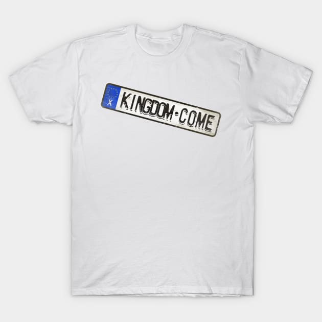 Kingdom Come - License Plate T-Shirt by Girladies Artshop